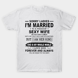 I'm Married To A Freakin July Sexy Wife She's Bit Crazy T-Shirt